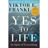 Yes to Life: In Spite of Everything by Viktor E. Frankl